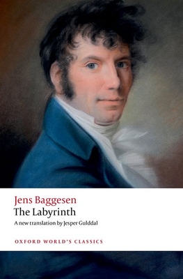 The Labyrinth - Baggesen, Jens, and Gulddal, Jesper (Edited and translated by), and Blicher, Henrik (Introduction by)