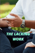 The Lacking Work