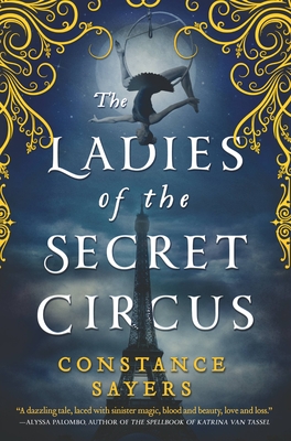 The Ladies of the Secret Circus - Sayers, Constance