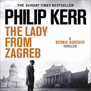 The Lady From Zagreb: Bernie Gunther Thriller 10