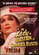The Lady in Question Is Charles Busch - Charles Ignacio; John Catania