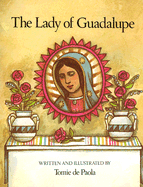 The Lady of Guadalupe - dePaola, Tomie