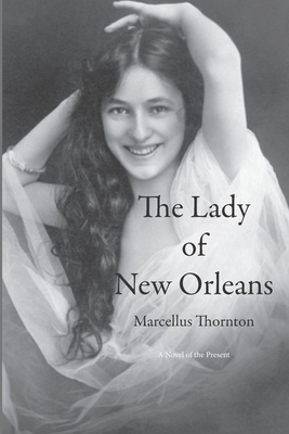 The Lady of New Orleans: A Novel of the Present: A Redhawk Critical Edition - Eller, Richard, and Thornton, Marcellus