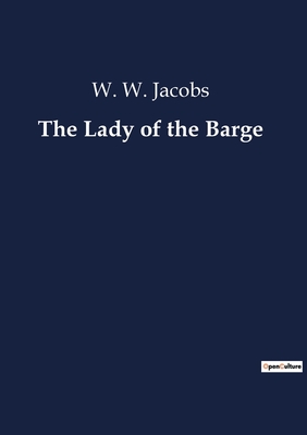 The Lady of the Barge - Jacobs, W W