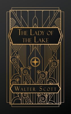 The Lady of the Lake - Scott, Walter, Sir, and Rolfe, William J (Editor)