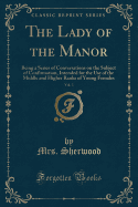 The Lady of the Manor, Vol. 3: Being a Series of Conversations on the Subject of Confirmation, Intended for the Use of the Middle and Higher Ranks of Young Females (Classic Reprint)