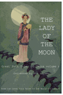 The Lady of the Moon: Great Folk Tales of China Vol.1