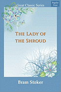 The Lady of the Shroud - Stoker, Bram