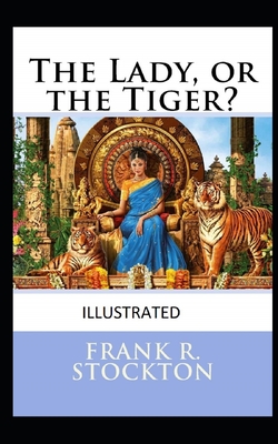 The Lady, or the Tiger? Illustrated - Stockton, Frank R