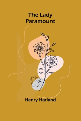 The Lady Paramount - Harland, Henry