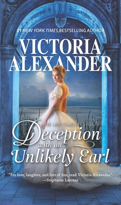The Lady Travelers Guide to Deception with an Unlikely Earl - Alexander, Victoria