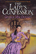 The Lady's Confession - MacDonald, George, and Phillips, Michael (Editor)