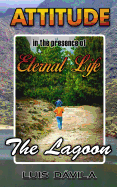 The Lagoon: Attitude in the Presence of Eternal Life