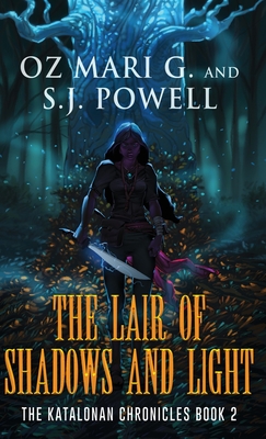 The Lair of Shadows and Light - Mari G, Oz, and Powell, S J