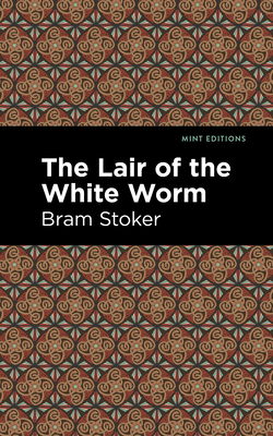 The Lair of the White Worm - Stoker, Bram, and Editions, Mint (Contributions by)