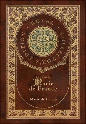 The Lais of Marie de France (Royal Collector's Edition) (Case Laminate Hardcover with Jacket) - De France, Marie, and Mason, Eugene (Translated by)