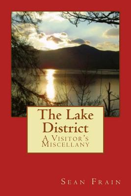 The Lake District: A Visitor's Miscellany - Frain, Sean