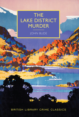 The Lake District Murder - Bude, John, and Edwards, Martin (Introduction by)