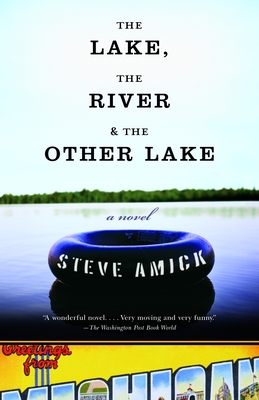 The Lake, the River & the Other Lake - Amick, Steve