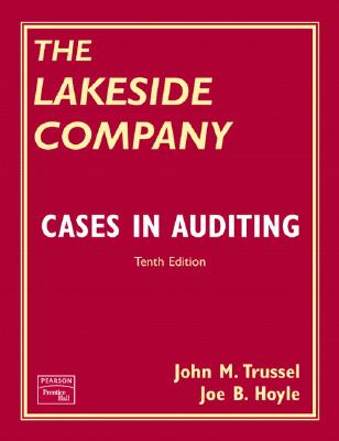 The Lakeside Company: Case Studies in Auditing - Trussell, John M, and Hoyle, Joe Ben, and Scott, Richard A