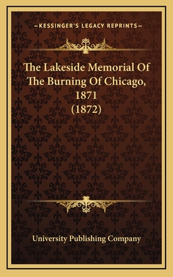 The Lakeside Memorial of the Burning of Chicago, 1871 (1872) - University Publishing Company