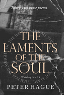 The Laments of the Soul: Thirty-two prose poems