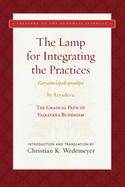 The Lamp for Integrating the Practices (Caryamelapakapradipa): The Gradual Path of Vajrayana Buddhism