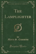 The Lamplighter (Classic Reprint)
