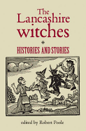 The Lancashire Witches: Histories and Stories