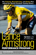 The Lance Armstrong Performance Program: 7 Weeks to the Perfect Ride - Armstrong, Lance, and Carmichael, Chris, and Joffre Nye, Peter