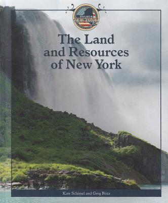 The Land and Resources of New York - Roza, Greg, and Schimel, Kate