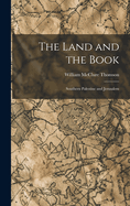 The Land and the Book: Southern Palestine and Jerusalem