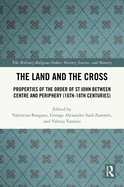 The Land and the Cross: Properties of the Order of St John Between Centre and Periphery (16th-18th Centuries)