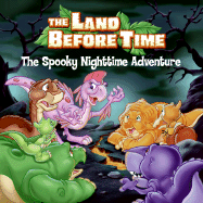 The Land Before Time: The Spooky Nighttime Adventure - Frantz, Jennifer, and Monaco, Jack