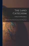 The Land Catechism: Is Rent Just? What Political Economy Teaches Regarding It