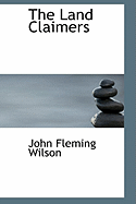 The Land Claimers - Wilson, John Fleming