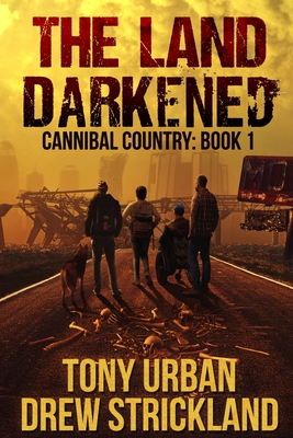 The Land Darkened: A Post Apocalyptic Thriller - Strickland, Drew, and Urban, Tony