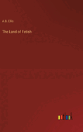 The Land of Fetish