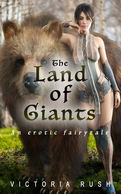 The Land of Giants: An Erotic Fairytale - Rush, Victoria