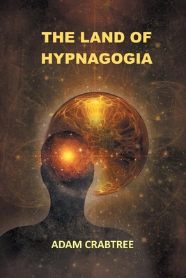 The Land of Hypnagogia - Crabtree, Adam