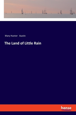 The Land of Little Rain - Austin, Mary Hunter