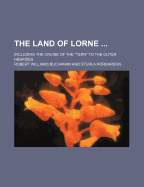 The Land of Lorne; Including the Cruise of the Tern to the Outer Hebrides