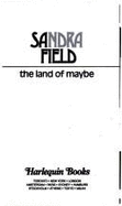 The Land of Maybe - Field, Sandra