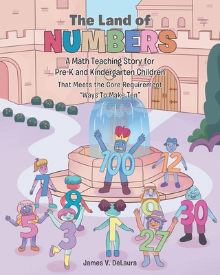 The Land of Numbers: A Math Teaching Story for Pre-K and Kindergarten Children - Delaura, James V