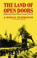 The Land of Open Doors: Being Letters from Western Canada 1911-1913