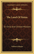 The Land of Sinim: Or China and Chinese Missions