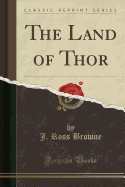 The Land of Thor (Classic Reprint)