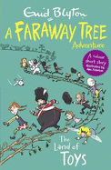 The Land of Toys: A Faraway Tree Adventure