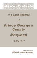 The Land Records of Prince George's County, Maryland, 1710-1717