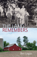 The Land Remembers: A Story of a Farm and Its People